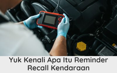 Sekilas Mengenai Reminder Recall Komponen Kendaraan