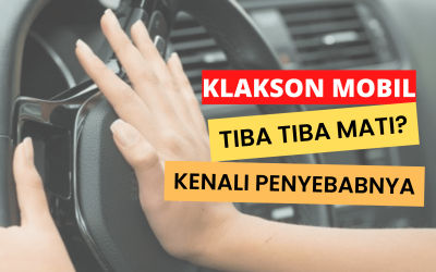 Klakson Mobil Tiba Tiba Mati ? Kenali Penyebabnya