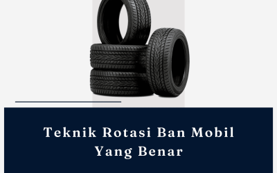 Tips Melakukan Rotasi Ban Mobil Yang Benar